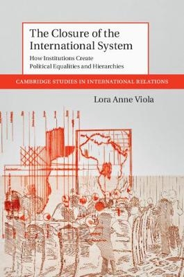 The Closure of the International System - Lora Anne Viola