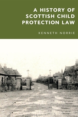 A History of Scottish Child Protection Law - Kenneth Norrie