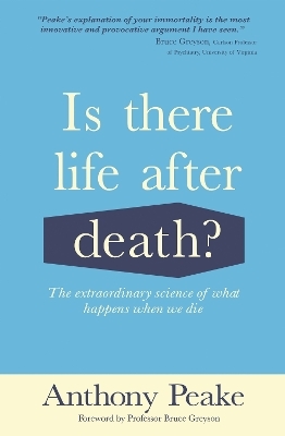 Is There Life After Death? - Anthony Peake