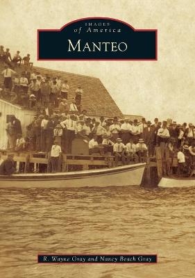 Manteo - R Wayne Gray, Nancy Beach Gray