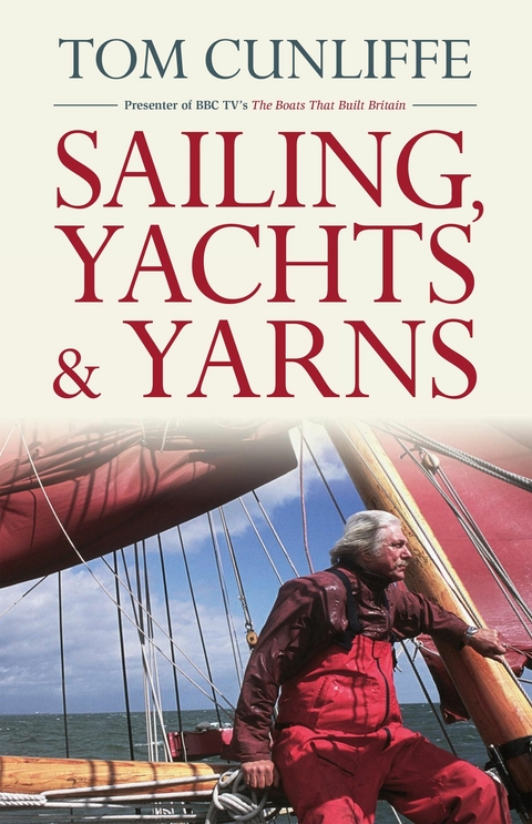 Sailing, Yachts & Yarns - Tom Cunliffe