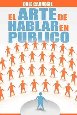 El Arte de Hablar En Publico - Dale Carnegie