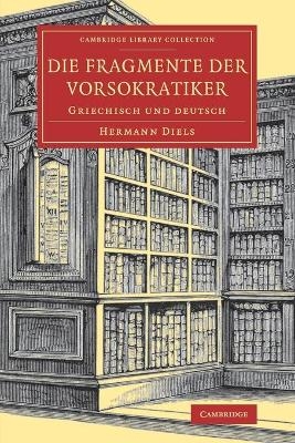 Die Fragmente der Vorsokratiker - Hermann Diels