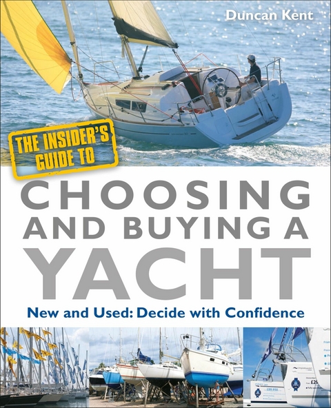 The Insider's Guide to Choosing & Buying a Yacht - Duncan Kent