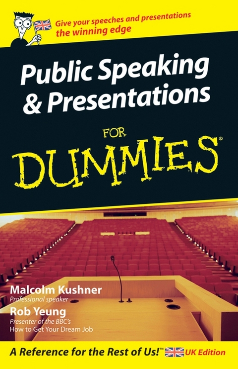 Public Speaking and Presentations for Dummies, UK Edition - Malcolm Kushner, Rob Yeung