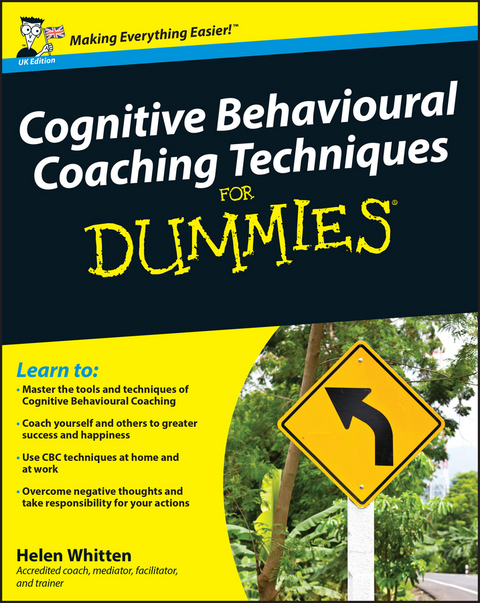 Cognitive Behavioural Coaching Techniques For Dummies -  Helen Whitten