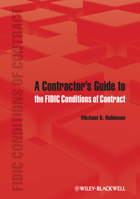 A Contractor's Guide to the FIDIC Conditions of Contract - Michael D. Robinson