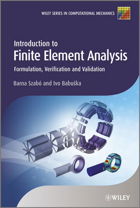 Introduction to Finite Element Analysis -  Barna Szab,  Ivo Babu ka