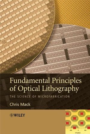 Fundamental Principles of Optical Lithography -  Chris Mack