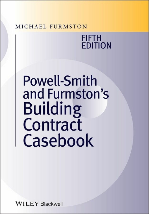 Powell ]Smith and Furmston's Building Contract Casebook - Michael Furmston