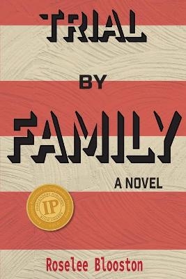 Trial By Family - Roselee Blooston