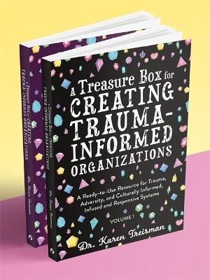 A Treasure Box for Creating Trauma-Informed Organizations - Dr. Karen Treisman