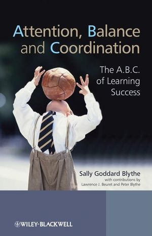 Attention, Balance and Coordination - Sally Goddard Blythe, Lawrence J. Beuret, Peter Blythe