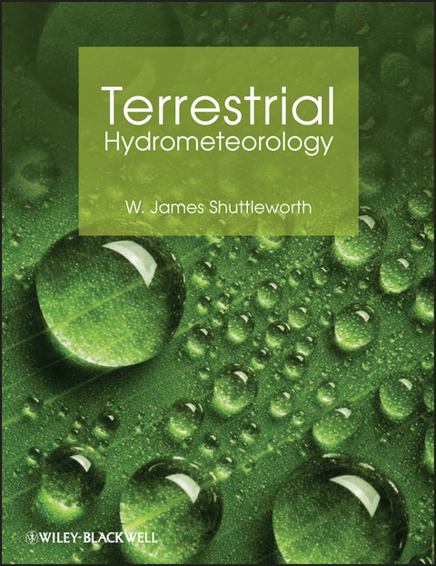 Terrestrial Hydrometeorology - W. James Shuttleworth