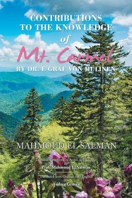 Contributions to the Knowledge of Mt. Carmel by Dr. E Graf Von Mülinen - Mahmoud El Salman