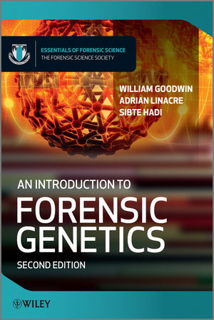 Introduction to Forensic Genetics -  William Goodwin,  Sibte Hadi,  Adrian Linacre