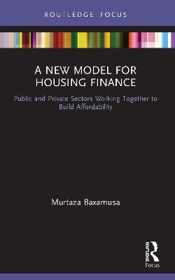 A New Model for Housing Finance - Murtaza Baxamusa