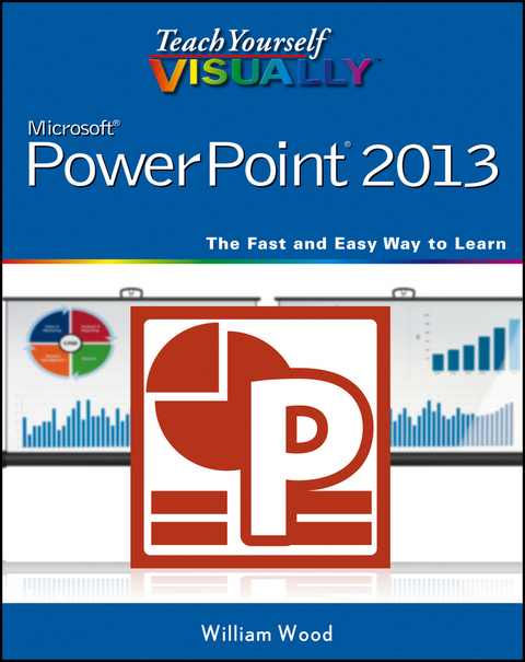 Teach Yourself VISUALLY PowerPoint 2013 - William Wood