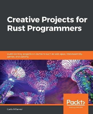 Creative Projects for Rust Programmers - Carlo Milanesi