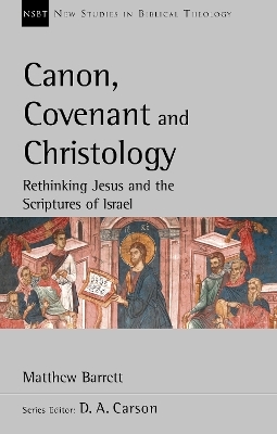 Canon, Covenant and Christology - Dr Matthew Barrett