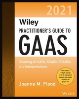 Wiley Practitioner′s Guide to GAAS 2021 - Flood, Joanne M.