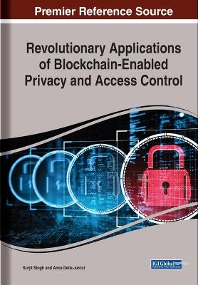 Revolutionary Applications of Blockchain-Enabled Privacy and Access Control - 