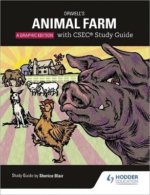 Orwell's Animal Farm: The Graphic Edition with CSEC Study Guide - Sherice Blair, Phil Page