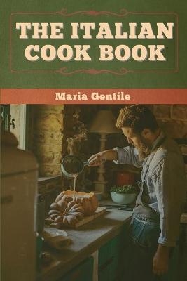 The Italian Cook Book - Maria Gentile