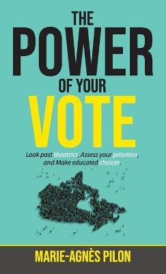 The Power of Your Vote - Marie-Agnès Pilon