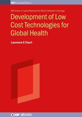 Development of Low Cost Technologies for Global Health - Professor Laurence E Court