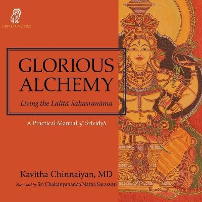 Glorious Alchemy - Kavitha Chinnaiyan