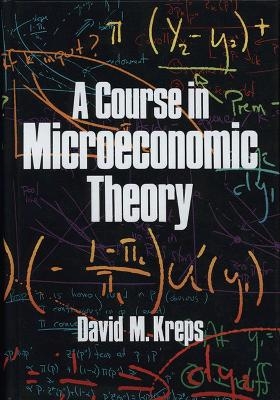 A Course in Microeconomic Theory - David M. Kreps