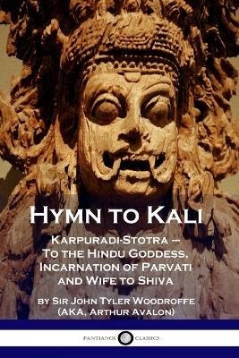 Hymn to Kali - Sir John Tyler Woodruffe, Arthur Avalon