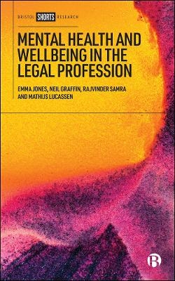 Mental Health and Wellbeing in the Legal Profession - Emma Jones, Neil Graffin, Rajvinder Samra, Mathijs Lucassen