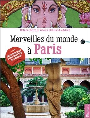 MERVEILLES DU MONDE A PARIS -  HATTE RIALLAND ADDAC