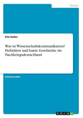 Was ist Wissenschaftskommunikation? Definition und kurze Geschichte im Nachkriegsdeutschland - Kim Kaller