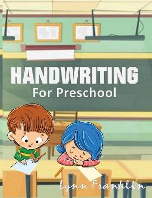 Handwriting for Preschool - Lynn Franklin