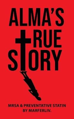 Alma's True Story - Alma Marferliv