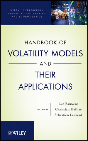 Handbook of Volatility Models and Their Applications - Luc Bauwens, Christian M. Hafner, Sebastien Laurent