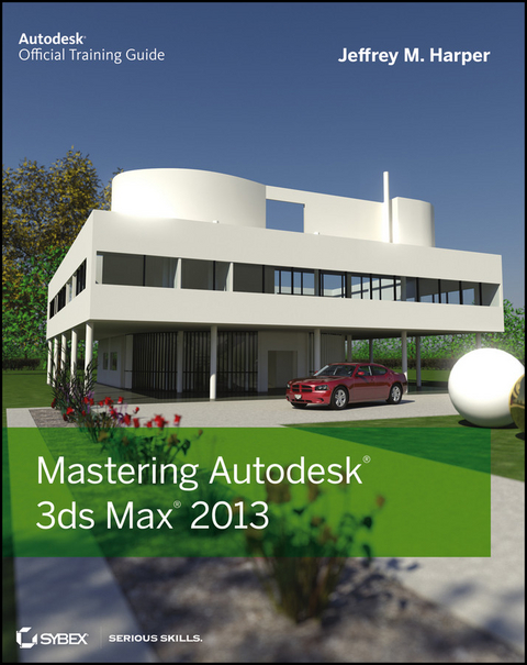 Mastering Autodesk 3ds Max 2013 -  Jeffrey Harper