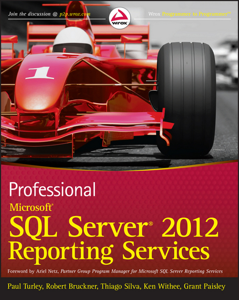 Professional Microsoft SQL Server 2012 Reporting Services - Paul Turley, Robert M. Bruckner, Thiago Silva, Ken Withee, Grant Paisley