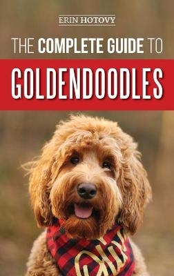 The Complete Guide to Goldendoodles - Erin Hotovy