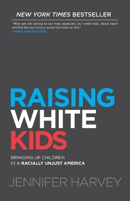 Raising White Kids - Jennifer Harvey