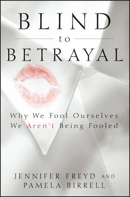 Blind to Betrayal -  Pamela Birrell,  Jennifer Freyd