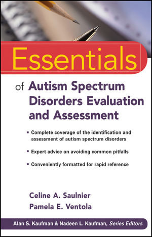 Essentials of Autism Spectrum Disorders Evaluation and Assessment -  Celine A. Saulnier,  Pamela E. Ventola