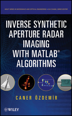 Inverse Synthetic Aperture Radar Imaging With MATLAB Algorithms - Caner Ozdemir