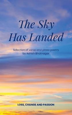 The Sky has Landed - Ashish Bhatnagar