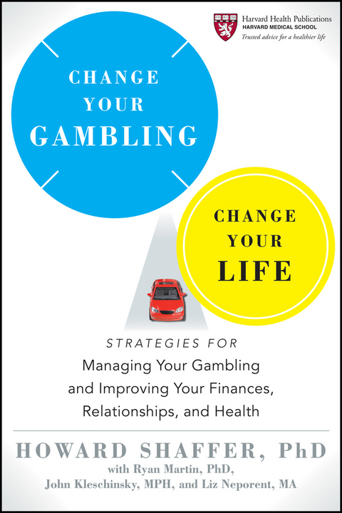 Change Your Gambling, Change Your Life - Howard Shaffer