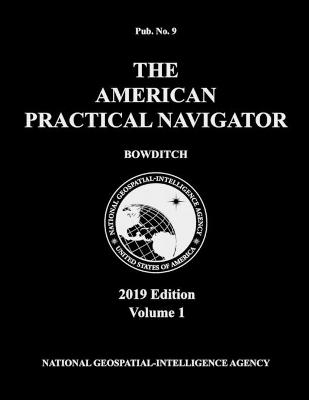 American Practical Navigator 'Bowditch' 2019 Volume 1 - Nathaniel Bowditch