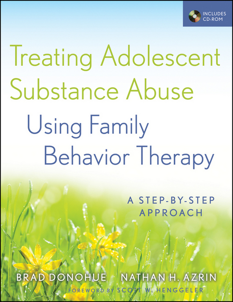 Treating Adolescent Substance Abuse Using Family Behavior Therapy - Brad Donohue, Nathan H. Azrin